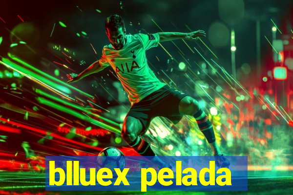 blluex pelada